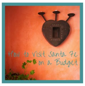 How to Visit Santa Fe on a Budget