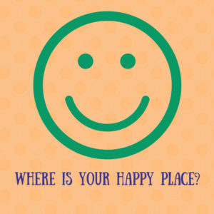 Where is your happy place?